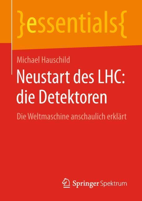Cover: 9783658231057 | Neustart des LHC: die Detektoren | Michael Hauschild | Taschenbuch