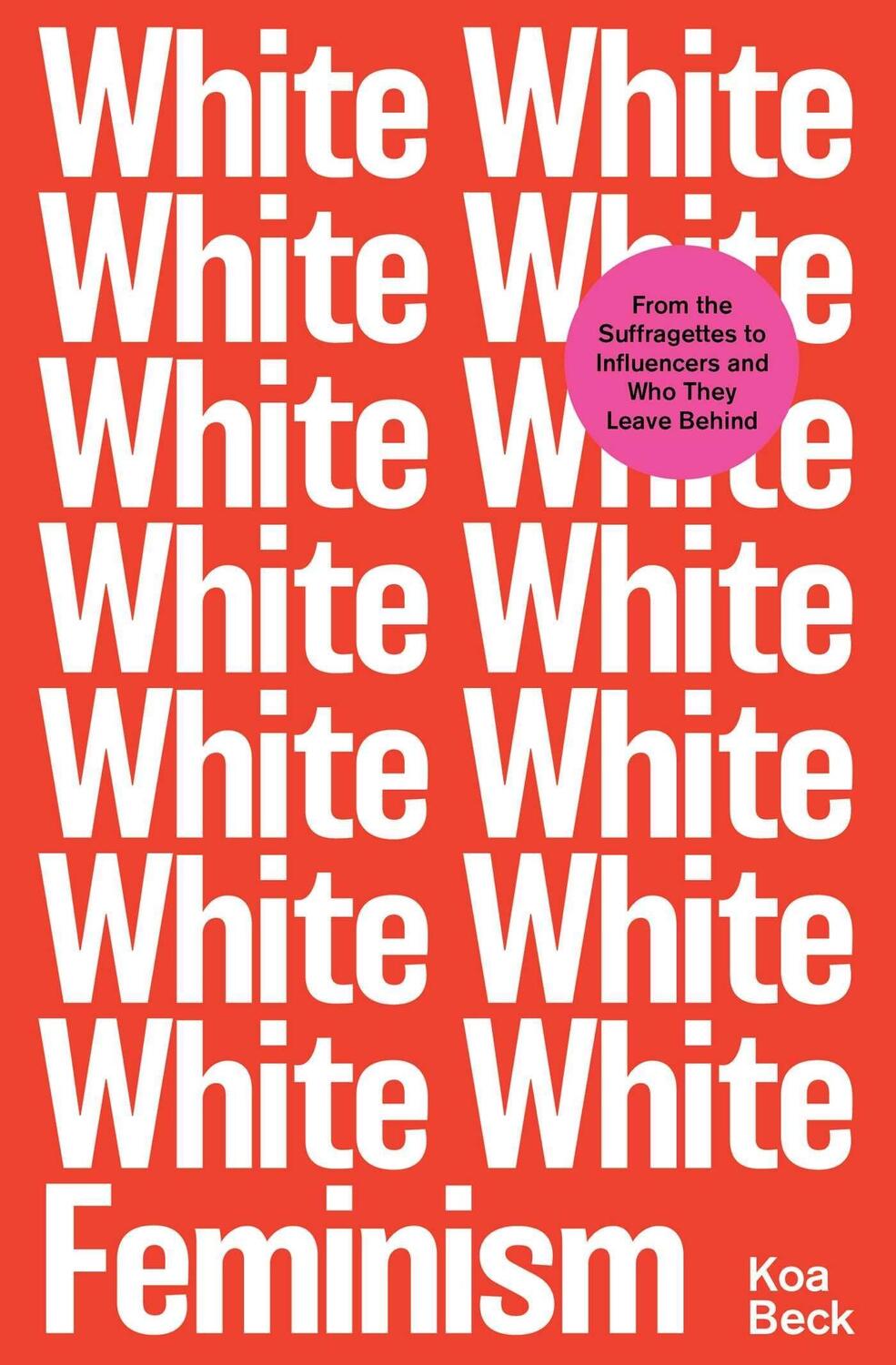 Cover: 9781398501997 | White Feminism | Koa Beck | Taschenbuch | Englisch | 2022