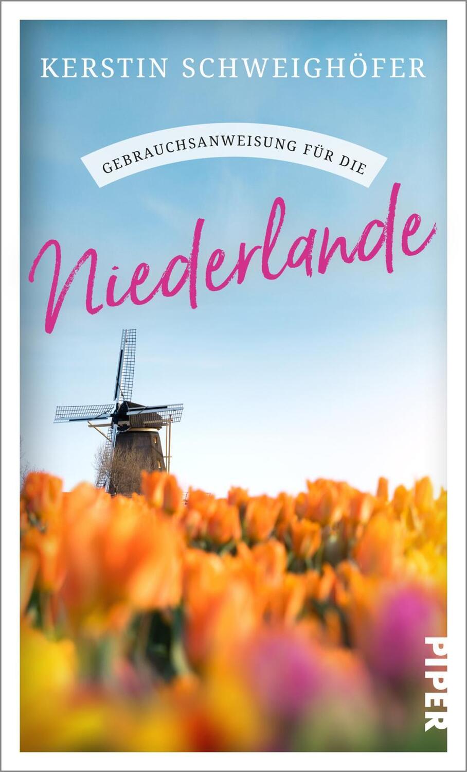 Cover: 9783492277563 | Gebrauchsanweisung für die Niederlande | Kerstin Schweighöfer | Buch
