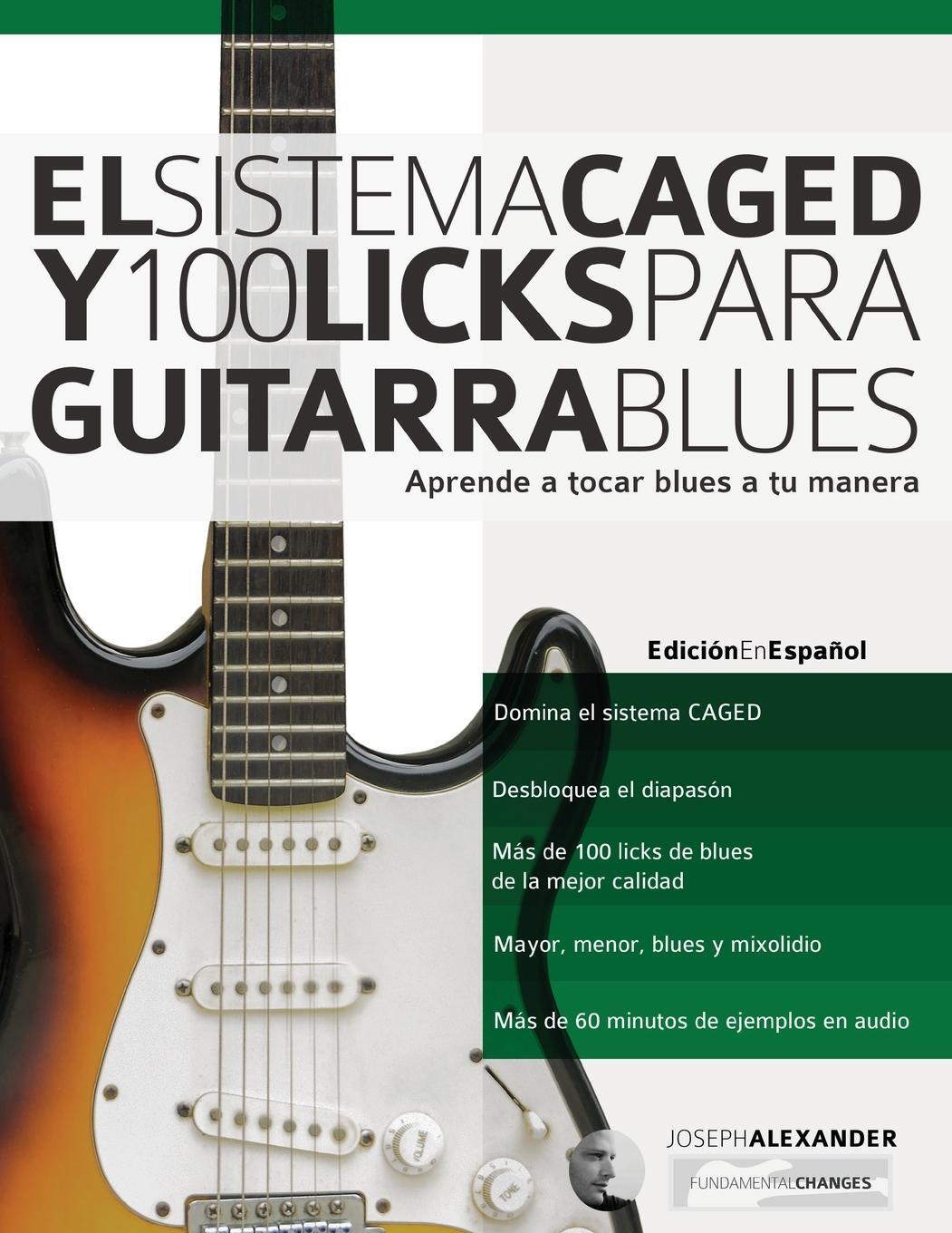 Cover: 9781910403525 | El Sistema CAGED y 100 licks para guitarra blues | Joseph Alexander