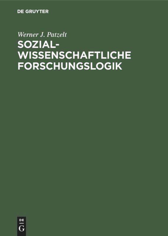 Cover: 9783486202977 | Sozialwissenschaftliche Forschungslogik | Einführung | Patzelt | Buch