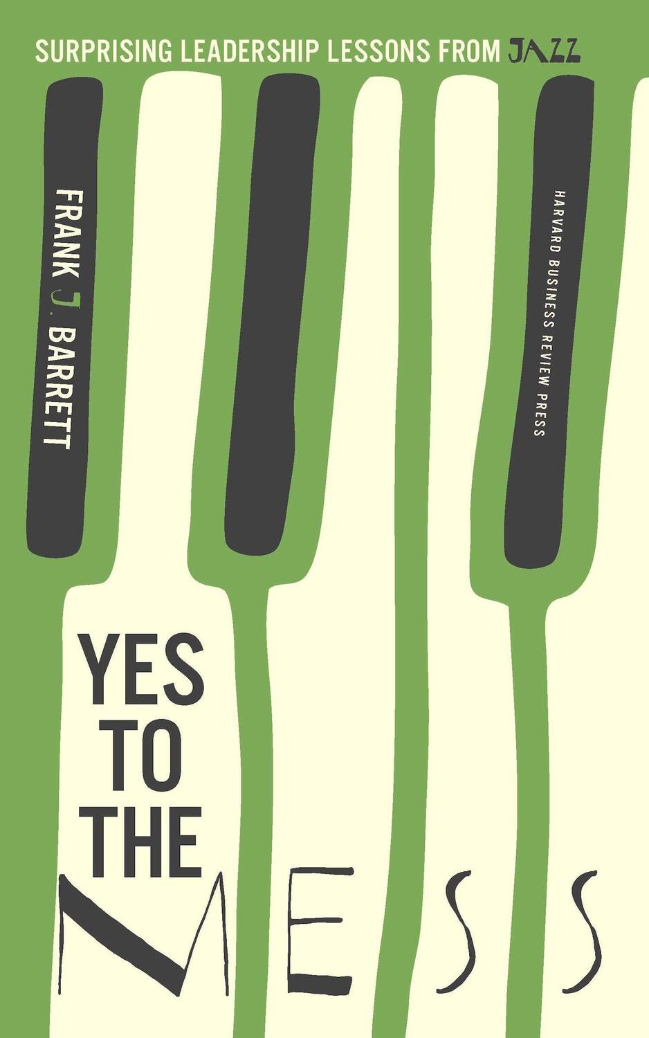 Cover: 9781422161104 | Yes to the Mess | Surprising Leadership Lessons from Jazz | Barrett