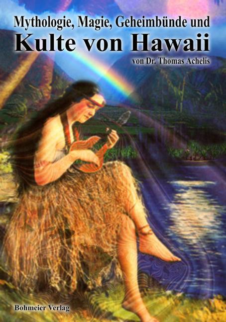 Cover: 9783890944715 | Mythologie, Magie, Geheimbünde und Kulte von Hawaii | Thomas Achelis