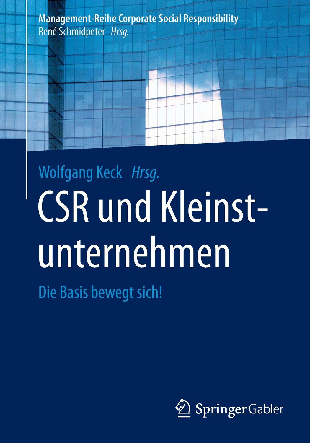 Cover: 9783662536278 | CSR und Kleinstunternehmen | Die Basis bewegt sich! | Wolfgang Keck