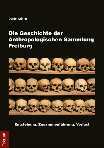 Cover: 9783828835719 | Die Geschichte der Anthropologischen Sammlung Freiburg | Daniel Möller