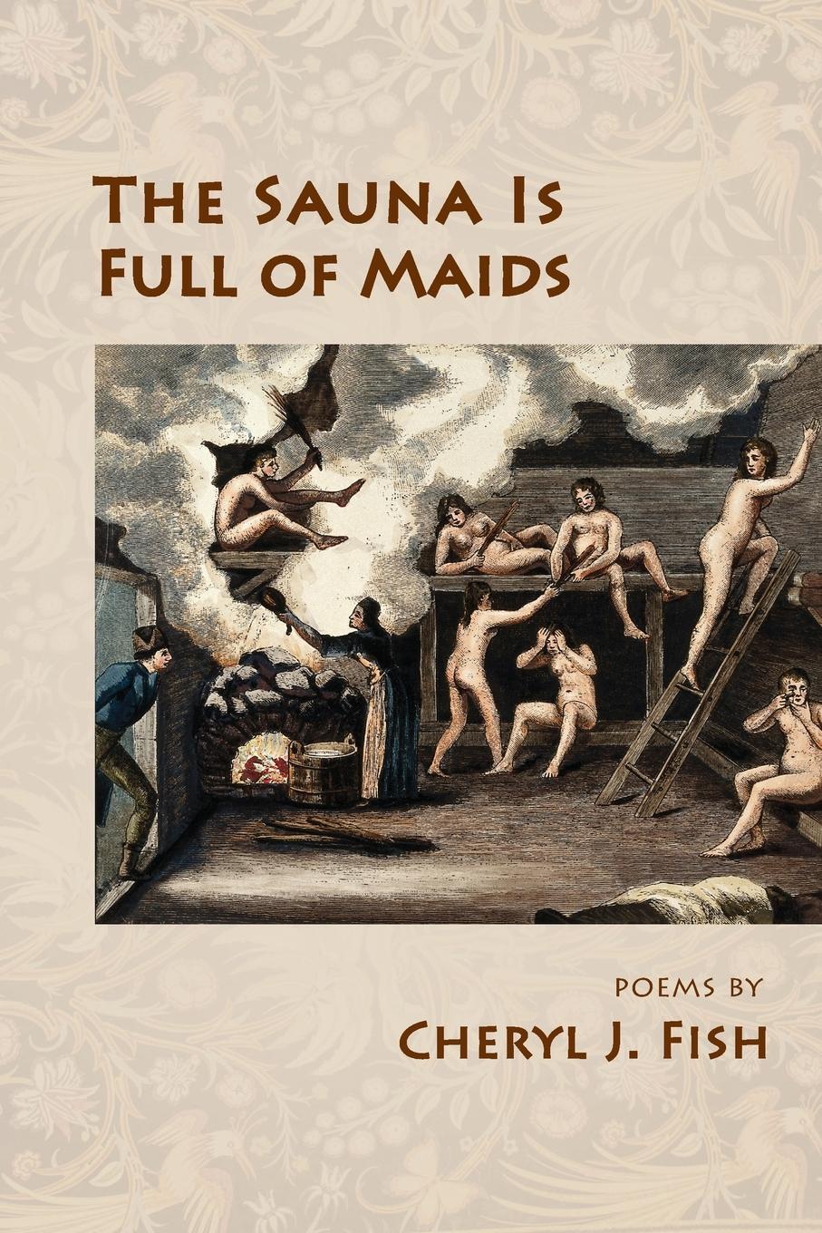 Cover: 9781951651749 | The Sauna Is Full of Maids | Cheryl J. Fish | Taschenbuch | Paperback