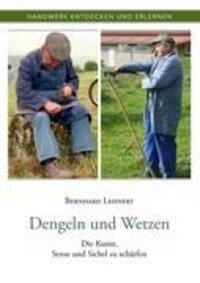 Cover: 9783839192627 | Dengeln und Wetzen | Die Kunst, Sense und Sichel zu schärfen | Lehnert