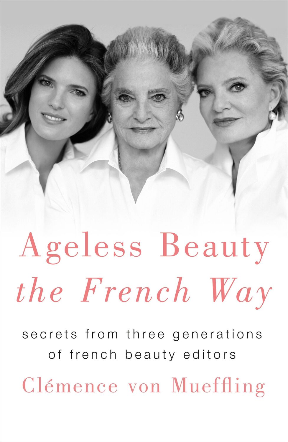 Cover: 9781250151605 | Ageless Beauty the French Way | Clemence von Mueffling | Buch | 2018