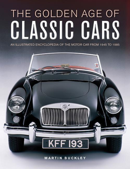 Cover: 9780754835684 | Classic Cars, The Golden Age of | Martin Buckley | Buch | 2023