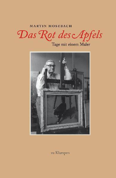Cover: 9783866741584 | Das Rot des Apfels | Tage mit einem Maler | Martin Mosebach | Buch