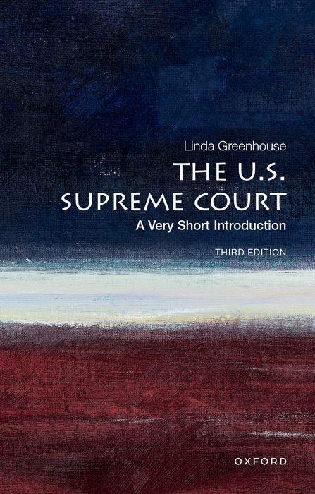 Cover: 9780197689462 | The U.S. Supreme Court | A Very Short Introduction | Linda Greenhouse