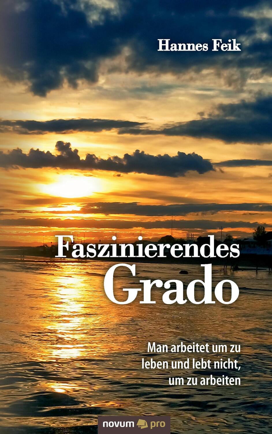 Cover: 9783990487303 | Faszinierendes Grado | Hannes Feik | Taschenbuch | Novum