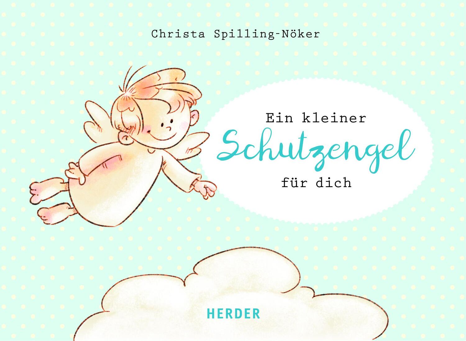 Cover: 9783451377730 | Ein kleiner Schutzengel für dich | Christa Spilling-Nöker | Buch