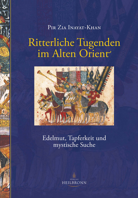 Cover: 9783936246254 | Ritterliche Tugenden im Alten Orient | Pir Zia Inayat-Khan | 2016