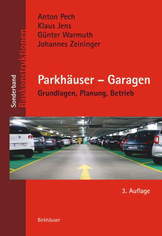 Cover: 9783035616927 | Parkhäuser - Garagen | Grundlagen, Planung, Betrieb | Jens (u. a.)