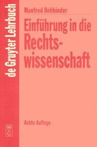Cover: 9783110147063 | Einführung in die Rechtswissenschaft | Manfred Rehbinder | Taschenbuch