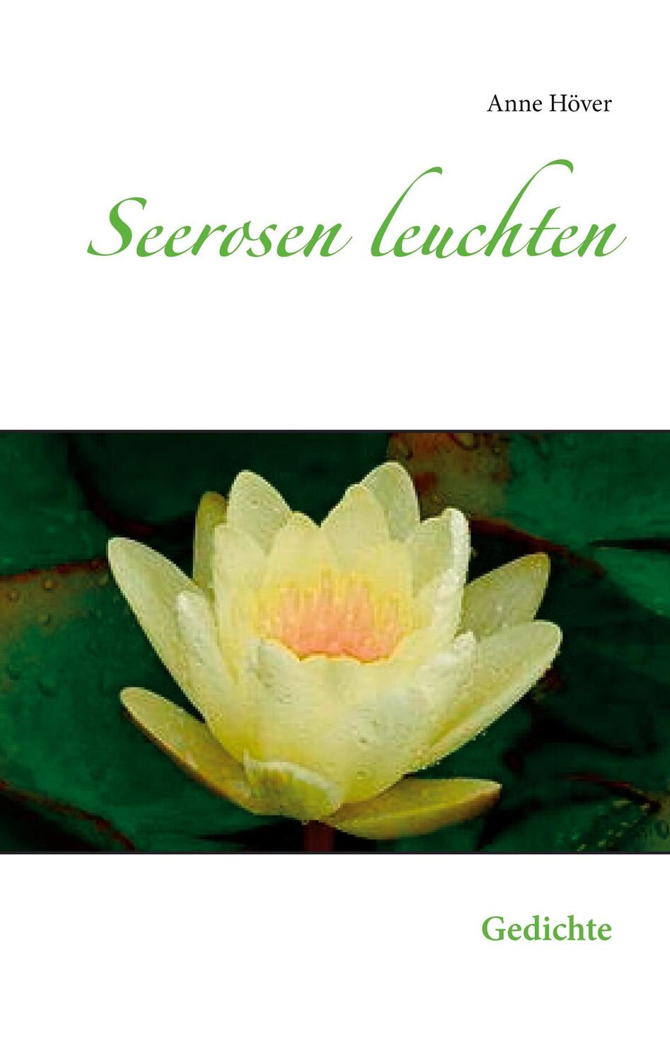 Cover: 9783753461915 | Seerosen leuchten | Gedichte | Anne Höver | Taschenbuch | Paperback