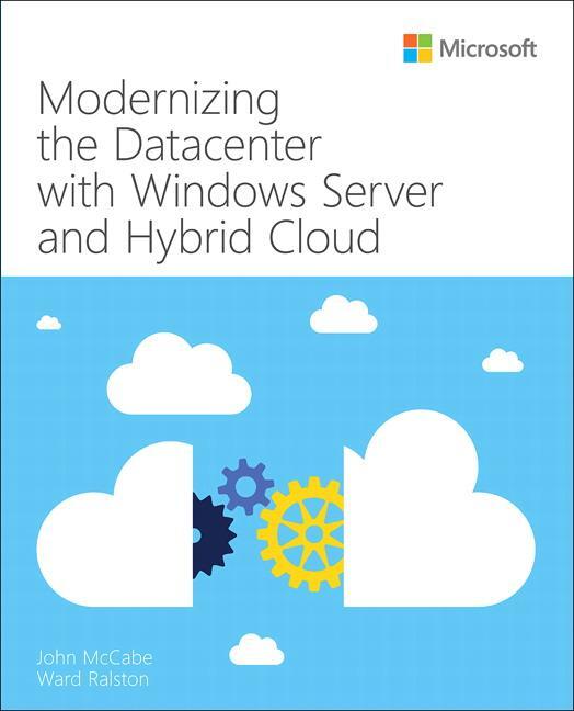 Cover: 9781509308026 | Modernizing the Datacenter with Windows Server and Hybrid Cloud | 2019