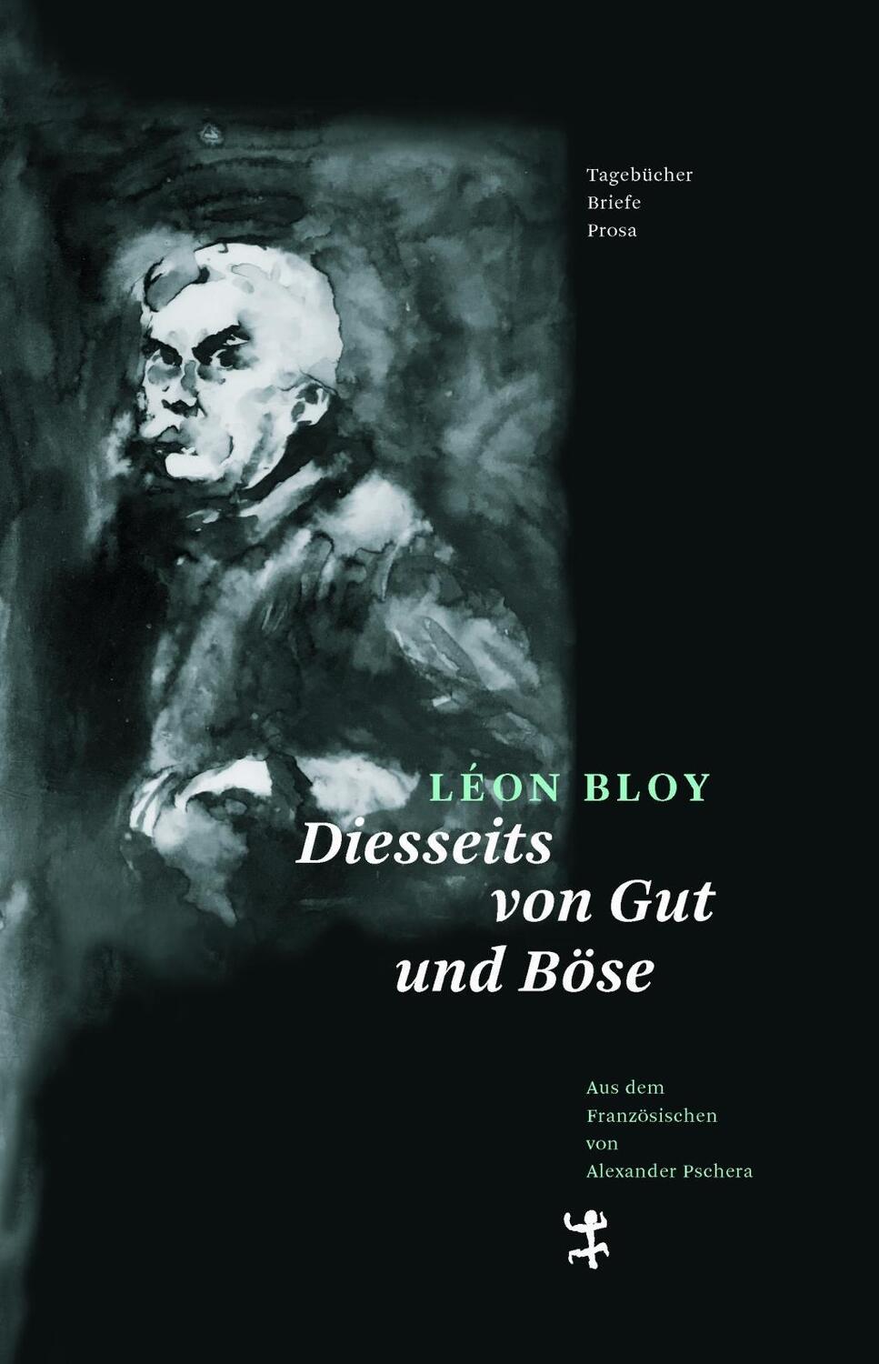 Cover: 9783957576927 | Diesseits von Gut und Böse | Briefe, Tagebücher, Prosa | Léon Bloy