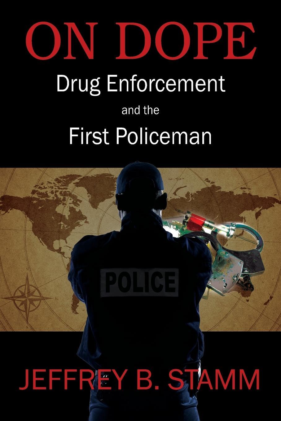 Cover: 9781478751458 | On Dope | Drug Enforcement and The First Policeman | Jeffrey B Stamm