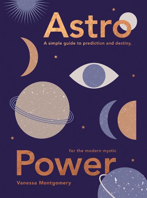 Cover: 9781787138896 | Astro Power | Vanessa Montgomery | Buch | Gebunden | Englisch | 2022