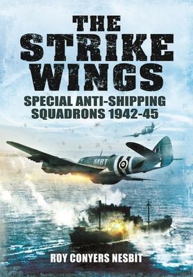 Cover: 9781399082822 | The Strike Wings | Special Anti-Shipping Squadrons 1942-45 | Nesbit