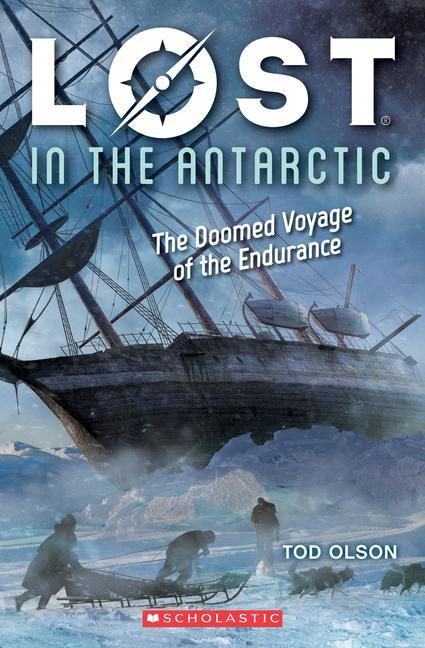 Cover: 9781338207347 | Lost in the Antarctic: The Doomed Voyage of the Endurance (Lost #4)