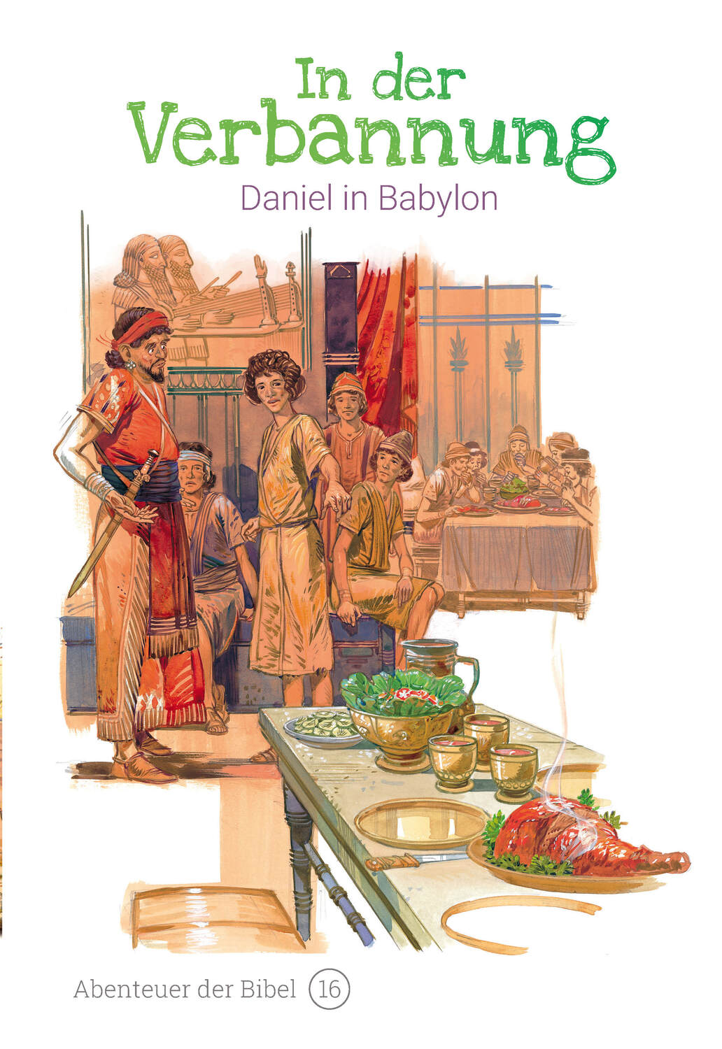Cover: 9783866996168 | In der Verbannung - Daniel in Babylon | Abenteuer der Bibel 16 | Graaf
