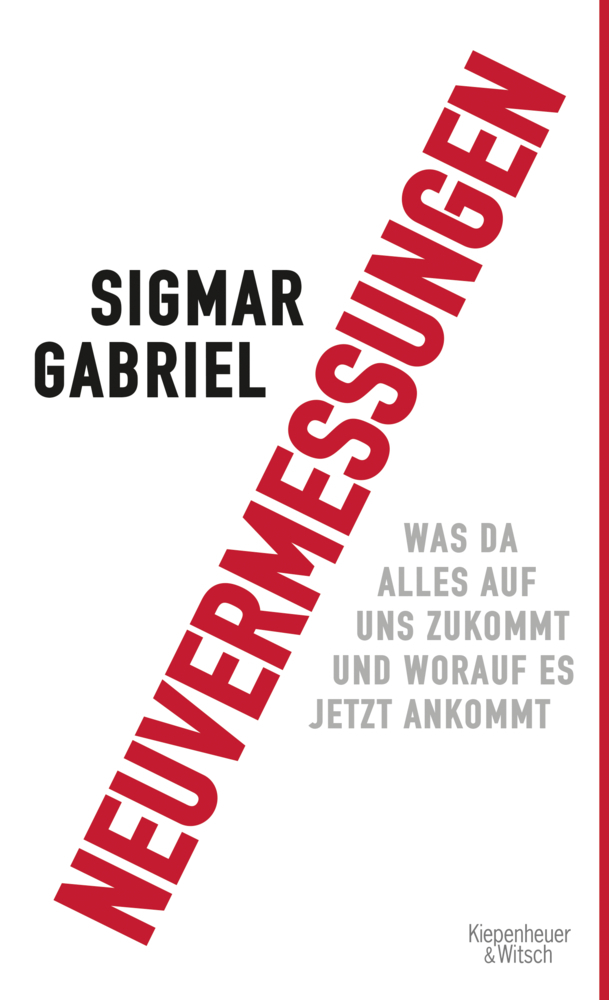 Cover: 9783462050974 | Neuvermessungen | Sigmar Gabriel | Buch | 236 S. | Deutsch | 2017