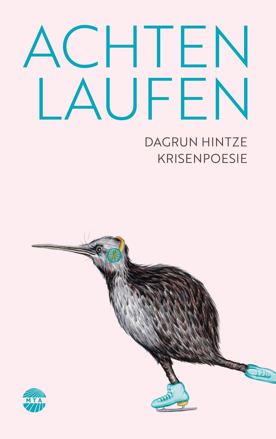 Cover: 9783981417555 | Achten laufen | Krisenpoesie | Dagrun Hintze | Taschenbuch | Deutsch