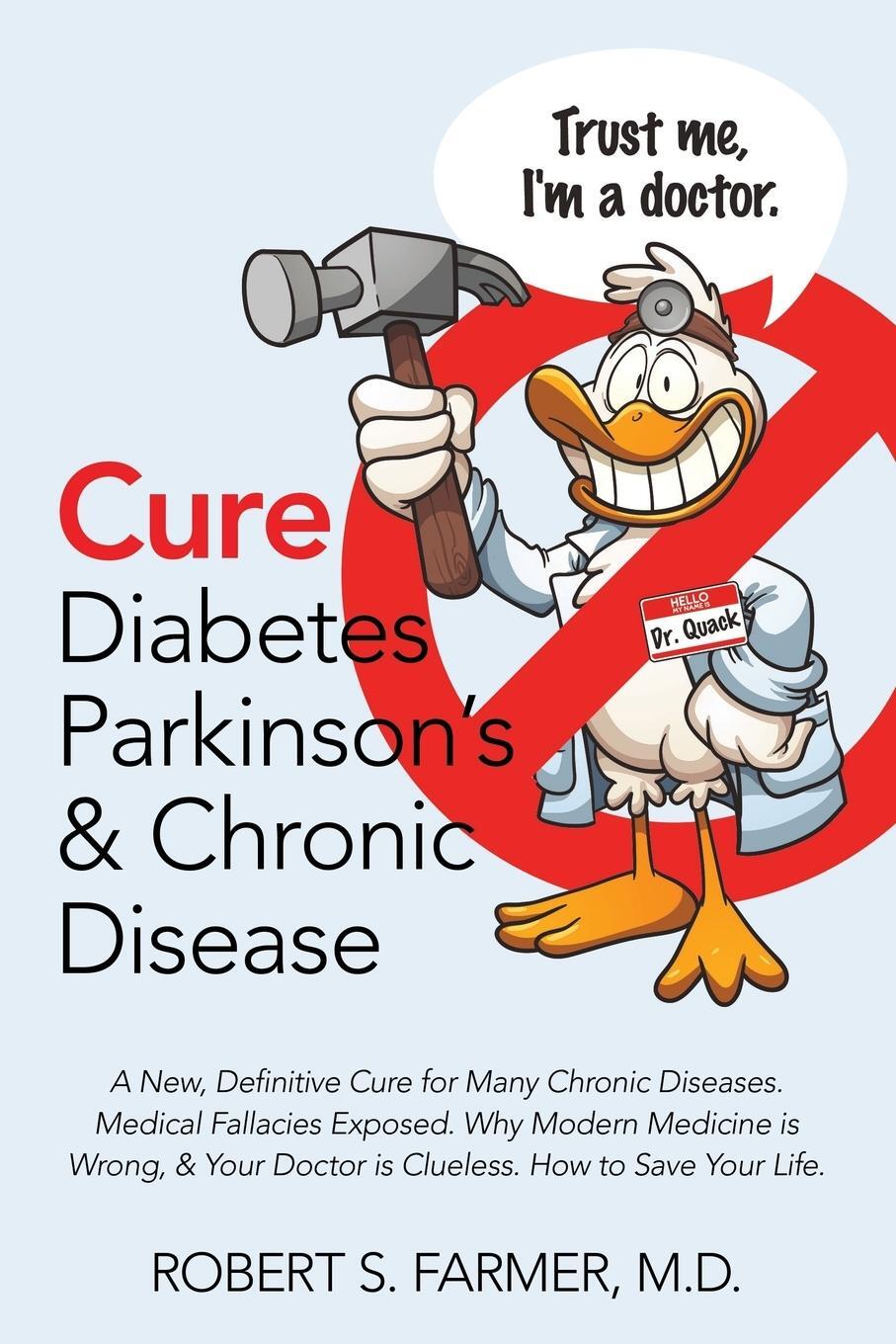 Cover: 9781483474762 | Cure Diabetes Parkinson's &amp; Chronic Disease | Robert S. Farmer MD