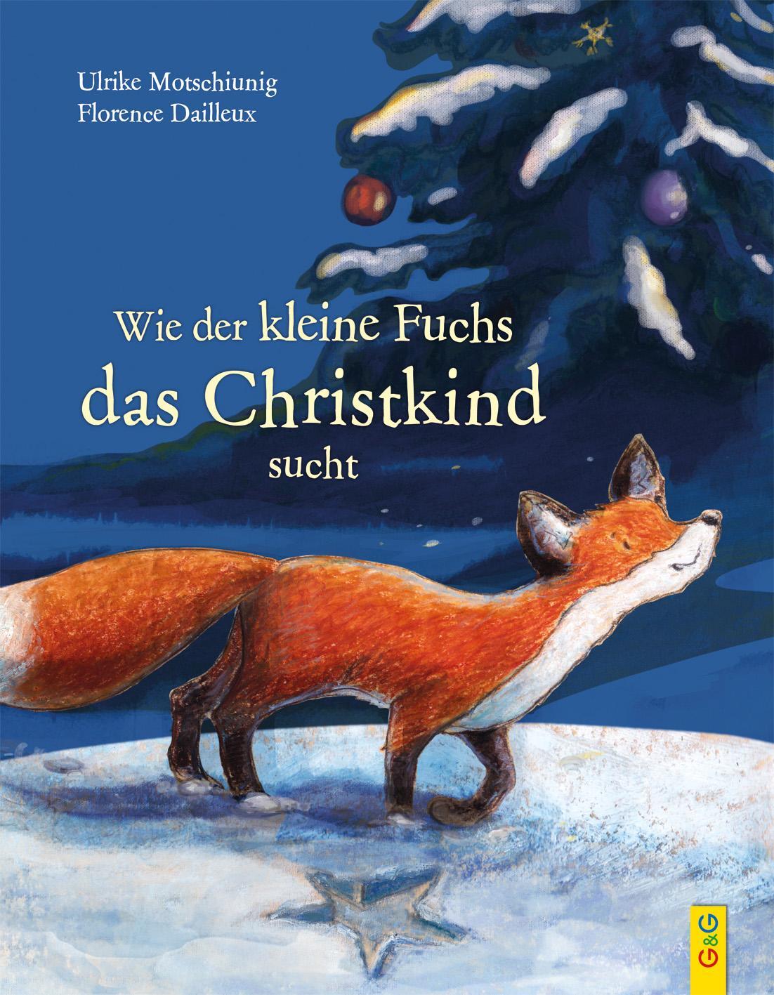 Cover: 9783707416558 | Wie der kleine Fuchs das Christkind sucht | Ulrike Motschiunig | Buch