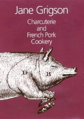 Cover: 9781902304885 | Charcuterie and French Pork Cookery | Jane Grigson | Buch | Englisch