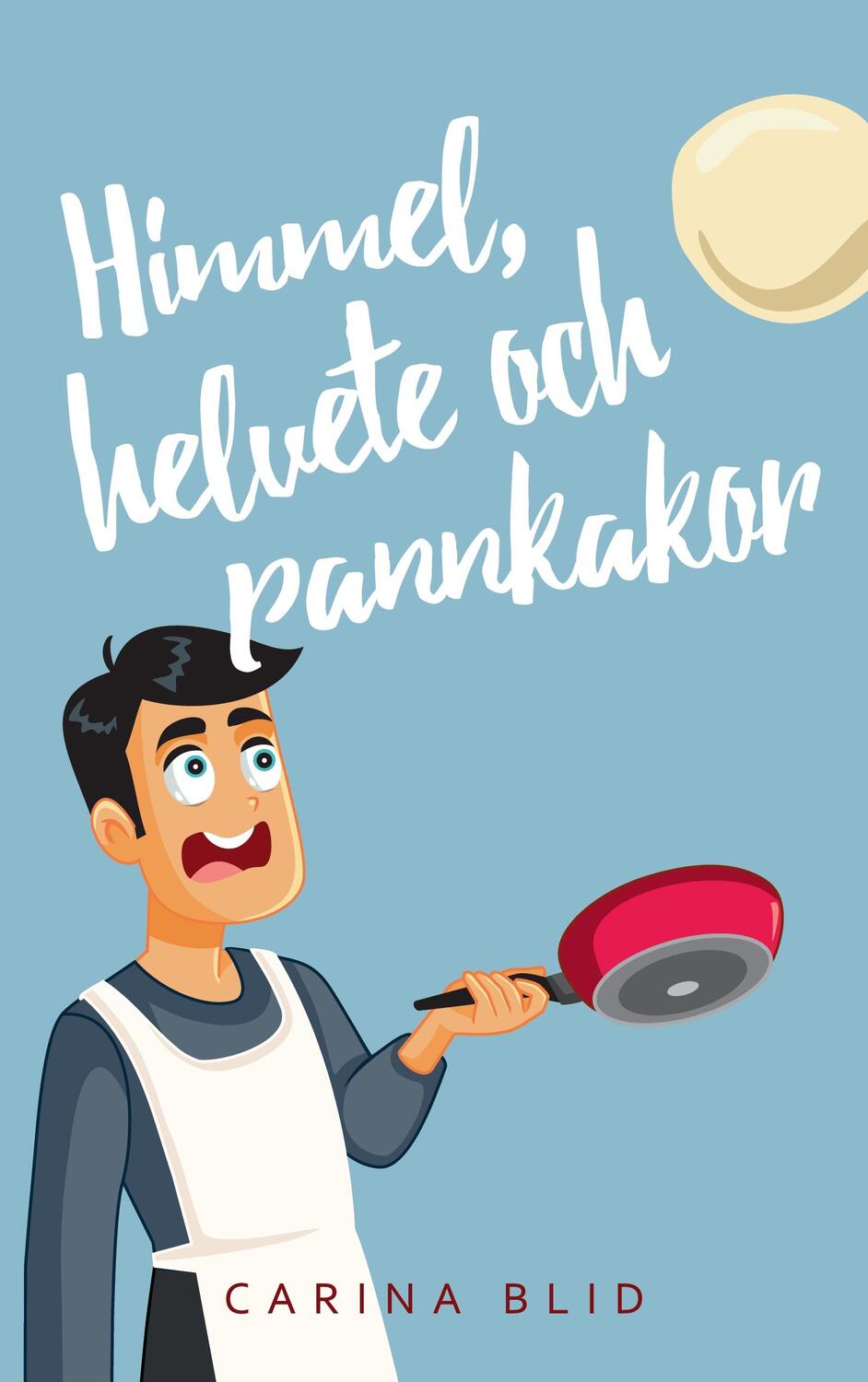 Cover: 9789180272759 | Himmel, helvete och pannkakor | Carina Blid | Taschenbuch | Schwedisch
