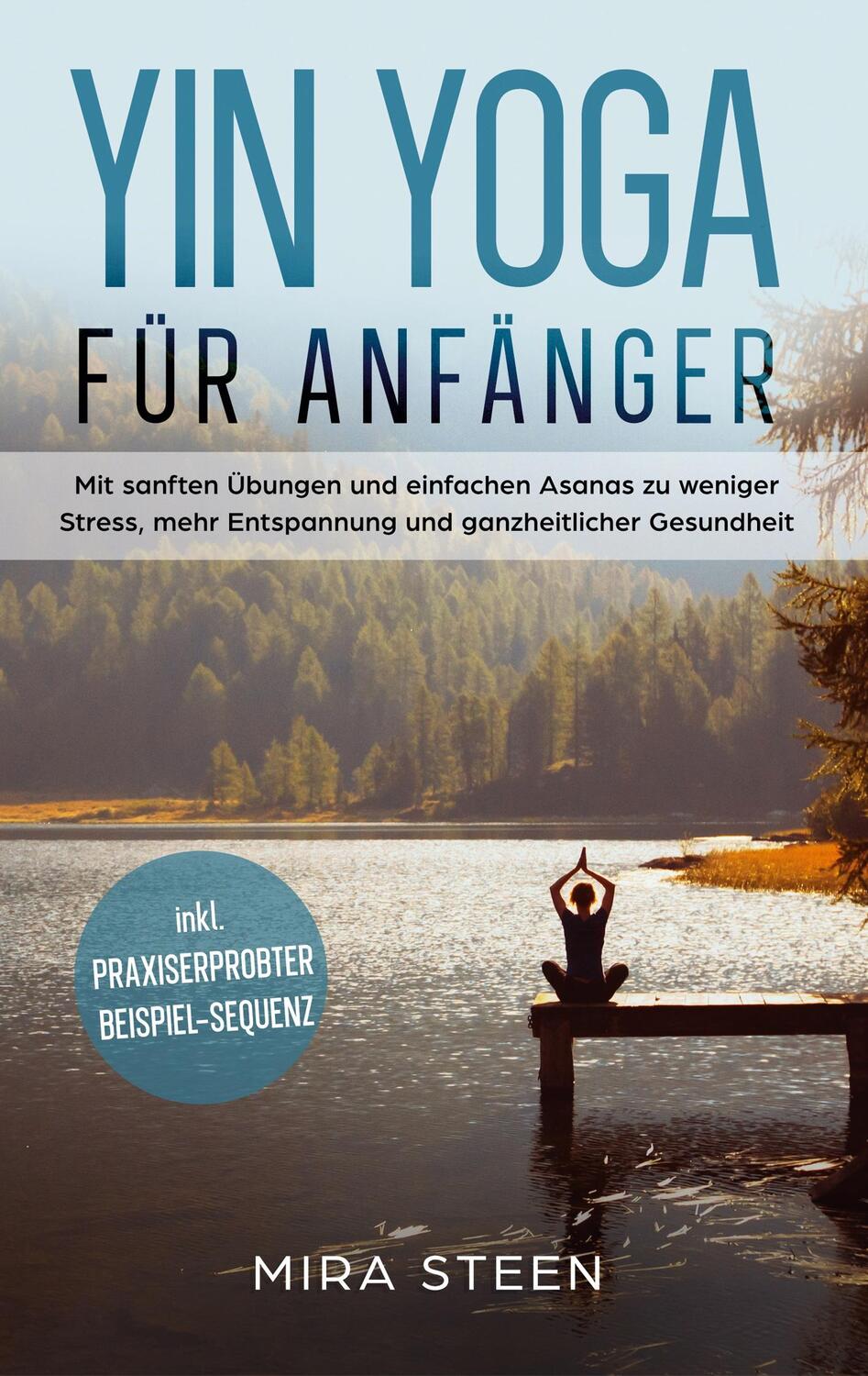 Cover: 9783755708674 | Yin Yoga für Anfänger | Mira Steen | Taschenbuch | Paperback | Deutsch