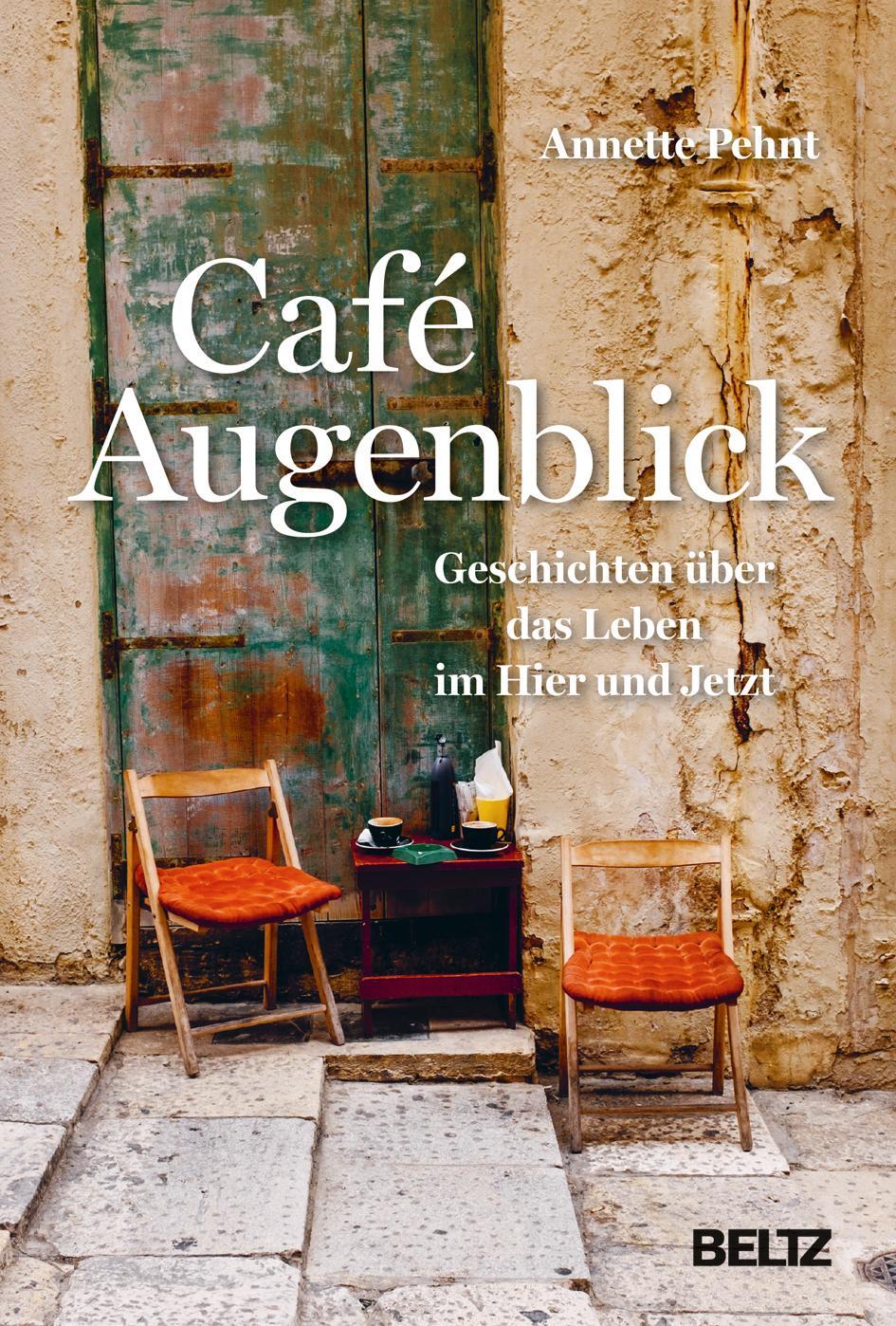 Cover: 9783407865410 | Café Augenblick | Geschichten über das Leben im Hier und Jetzt | Pehnt