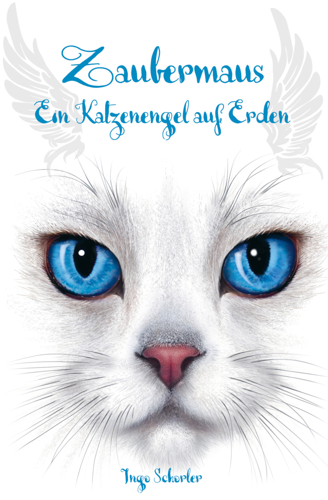 Cover: 9783861968405 | Zaubermaus - Ein Katzenengel auf Erden | Ingo Schorler | Taschenbuch