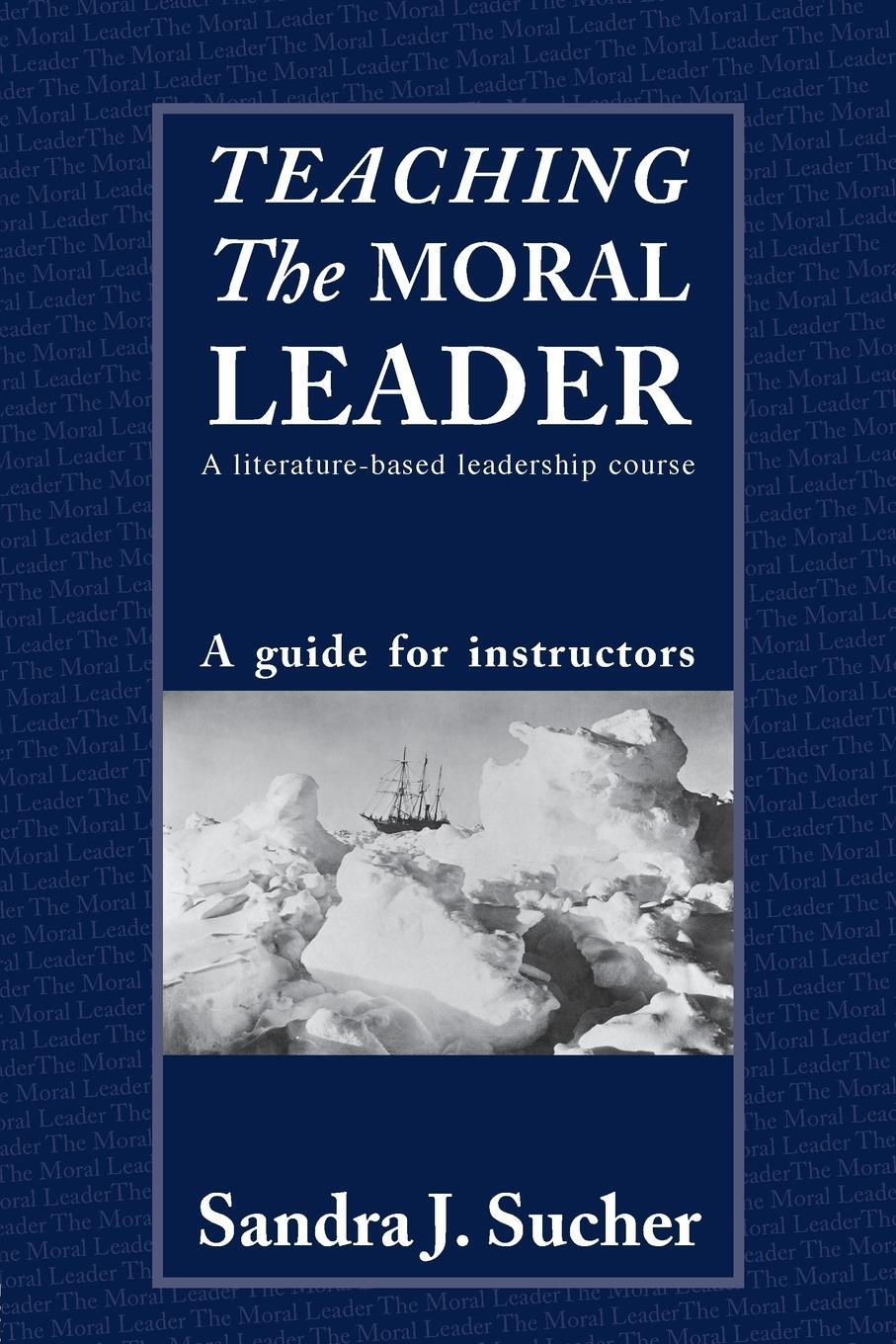 Cover: 9780415400657 | Teaching The Moral Leader | Sandra J. Sucher | Taschenbuch | Paperback