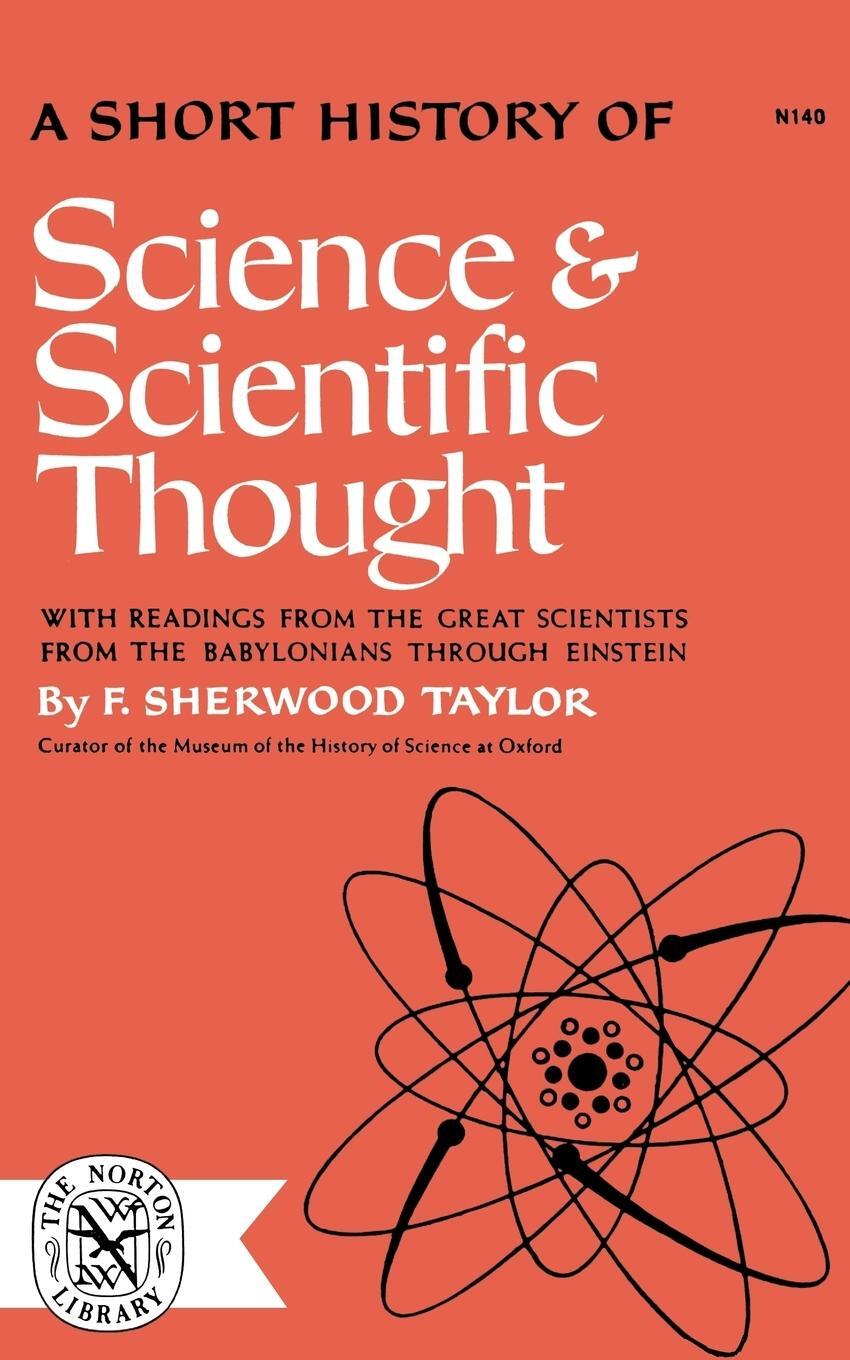 Cover: 9780393001402 | A Short History of Science and Scientific Thought | F. Sherwood Taylor
