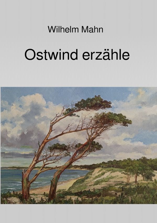Cover: 9783758423659 | Ostwind erzähle | DE | Wilhelm Mahn | Taschenbuch | 200 S. | Deutsch