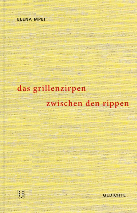 Cover: 9783038500957 | Das Grillenzirpen zwischen den Rippen | Gedichte | Elena Mpei | Buch