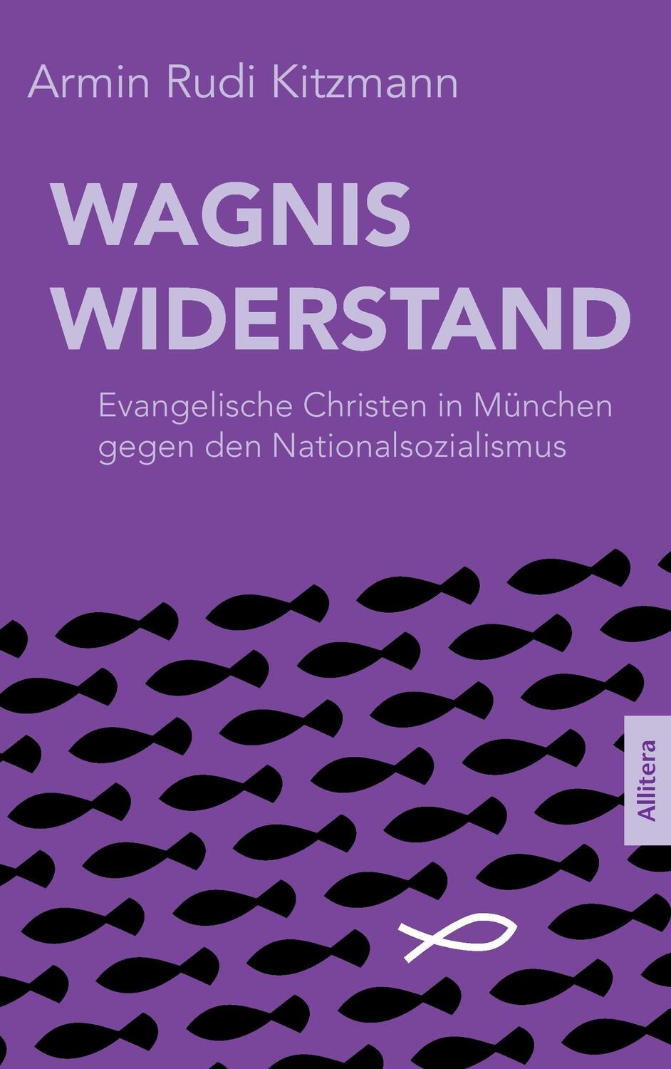 Cover: 9783869068251 | Wagnis Widerstand | Armin Rudi Kitzmann | Taschenbuch | Paperback