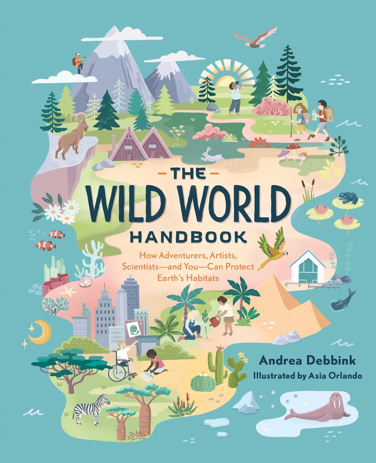 Cover: 9781683692461 | The Wild World Handbook: Habitats | Andrea Debbink | Taschenbuch