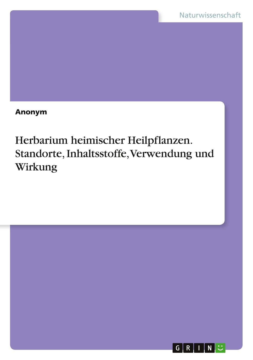 Cover: 9783346136367 | Herbarium heimischer Heilpflanzen. Standorte, Inhaltsstoffe,...