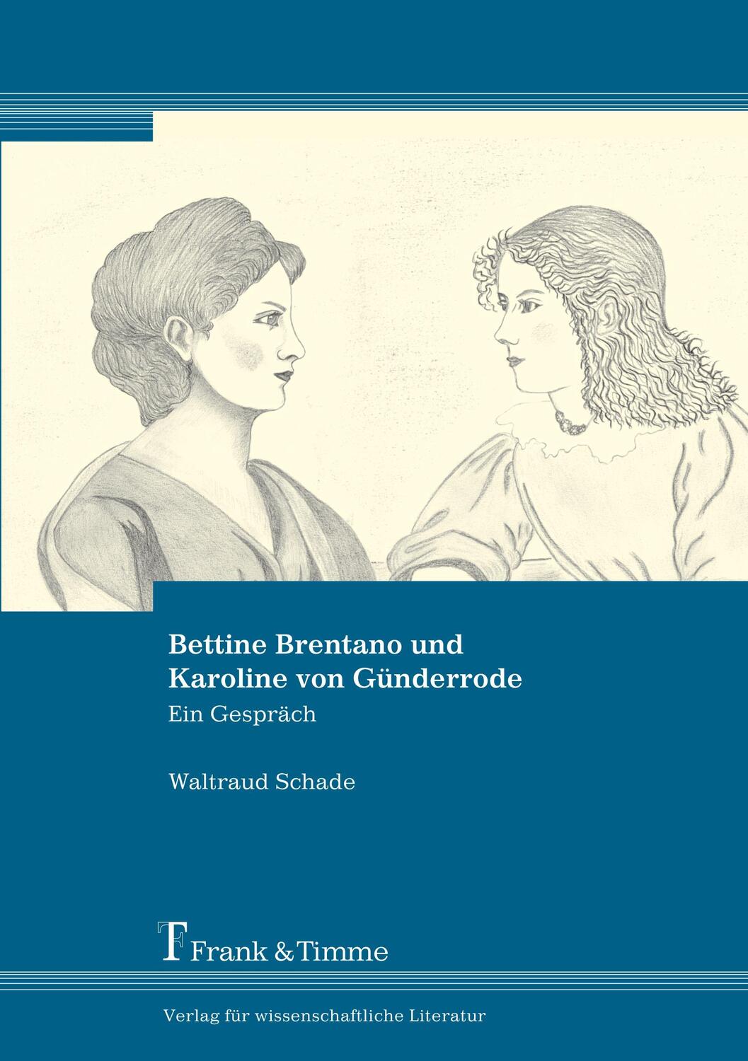 Cover: 9783865960818 | Bettine Brentano und Karoline von Günderrode | Ein Gespräch | Schade