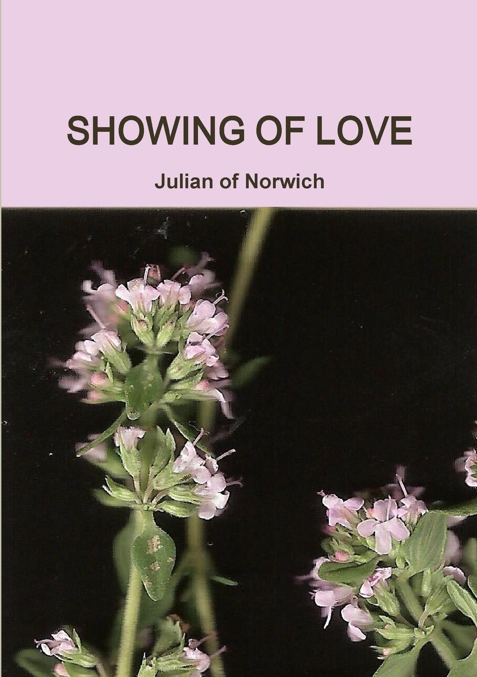 Cover: 9781291530025 | SHOWING OF LOVE | Julian Of Norwich | Taschenbuch | Paperback | 2013