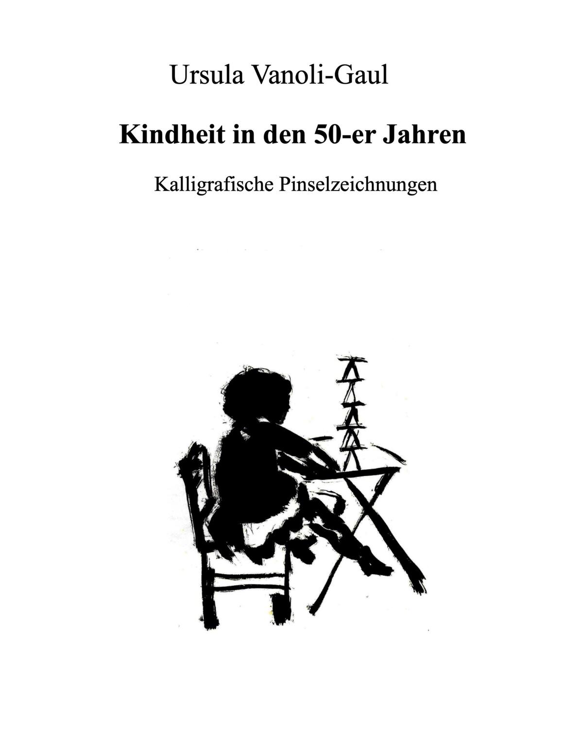 Cover: 9783759713346 | Kindheit in den 50-er Jahren | Kalligrafische Pinselzeichnungen | Buch