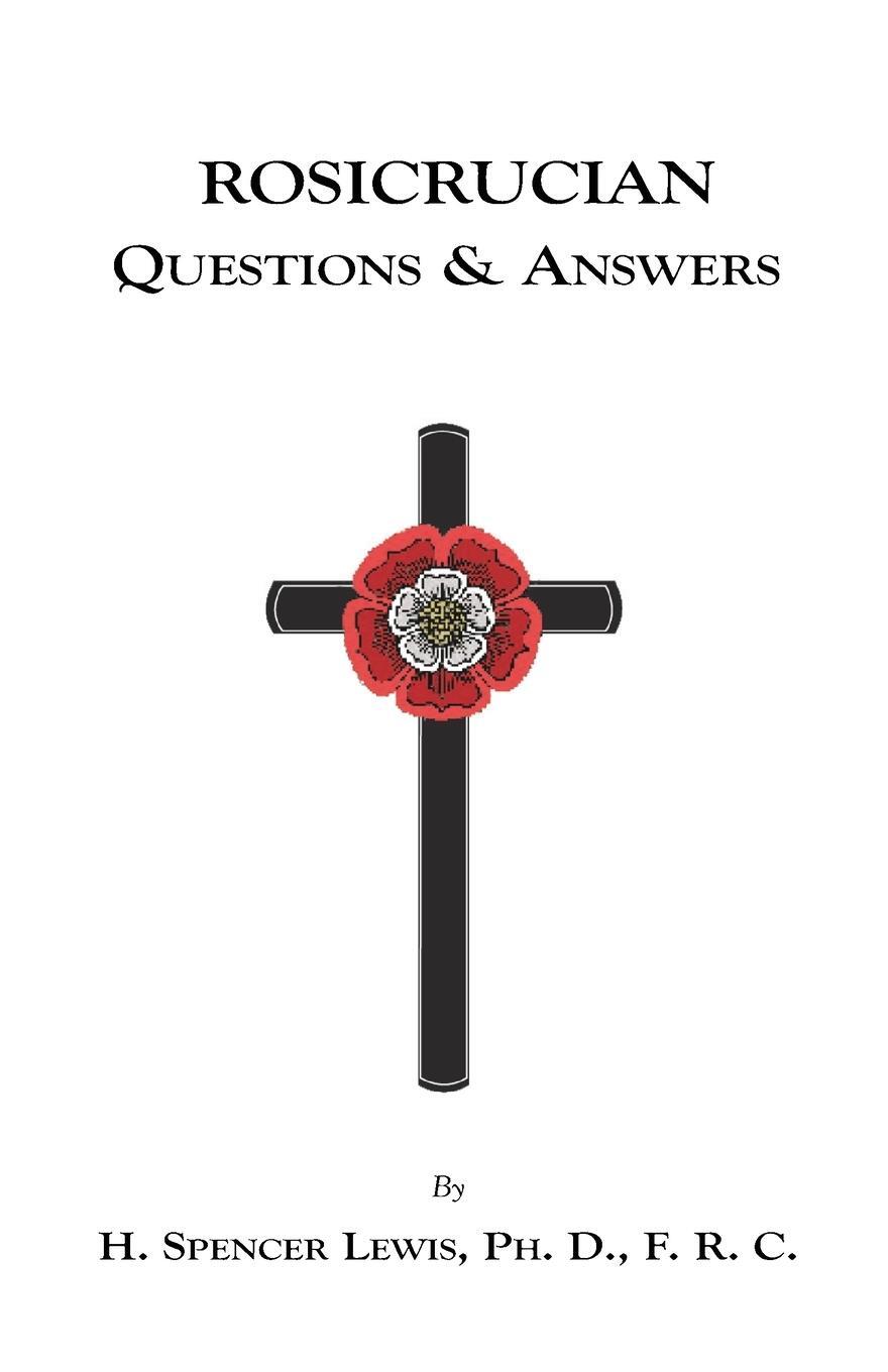 Cover: 9781585092024 | Rosicrucian Questions and Answers | H. Spencer Lewis | Taschenbuch