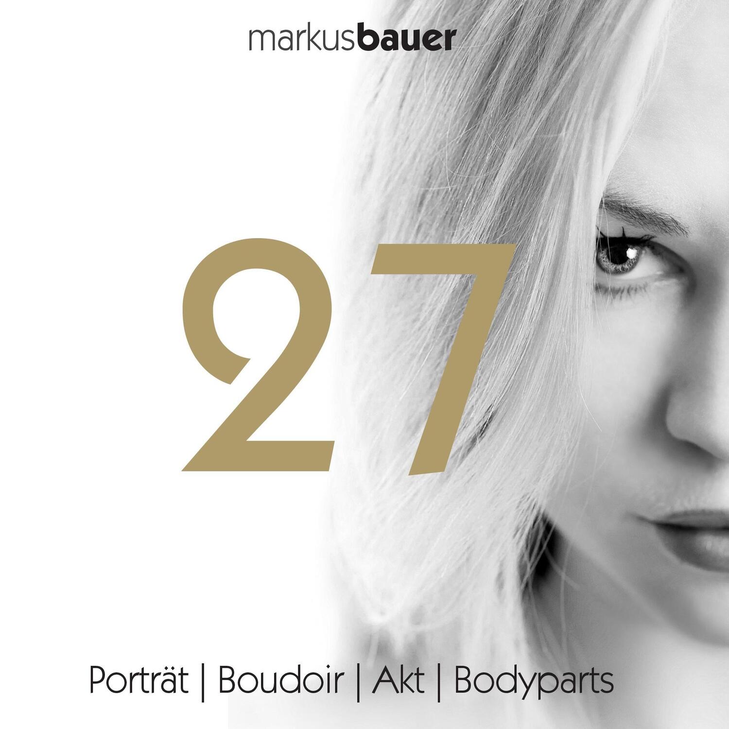 Cover: 9783739230795 | 27 | Porträt Boudoir Akt Bodyparts | Markus Bauer | Taschenbuch | 2016