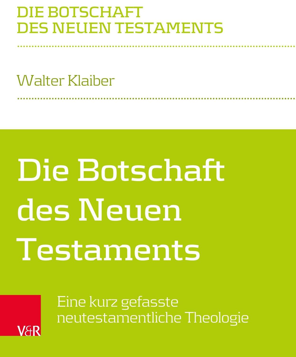 Cover: 9783788735036 | Die Botschaft des Neuen Testaments | Walter Klaiber | Taschenbuch